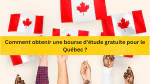 Comment obtenir une bourse d’étude gratuite pour le Québec ?